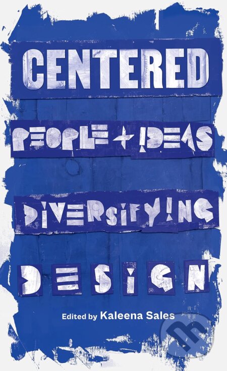 Centered (People and Ideas Diversifying Design) - Sales Kaleena - kniha z kategorie Design