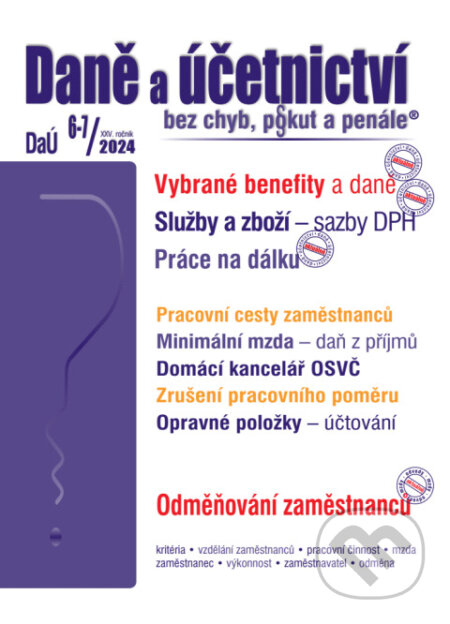 Daně a účetnictví bez chyb, pokut a penále č. 6-7 / 2024 - Vybrané benefity z pohledu daní