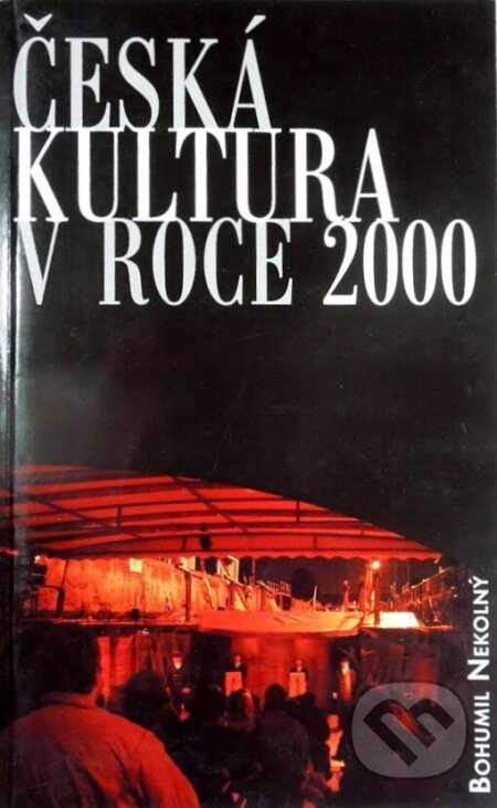 Česká kultura v roce 2000 - Bohumil Nekolný, Barrister & Principal, 2001