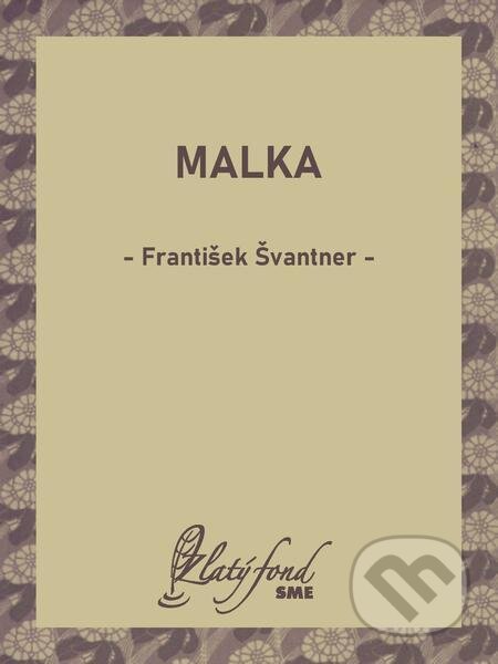 Malka - František Švantner, Petit Press, 2024