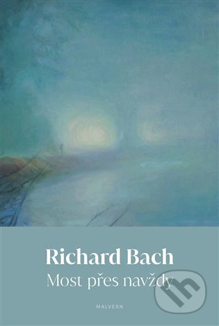 Most přes navždy - Richard Bach, Malvern, 2024