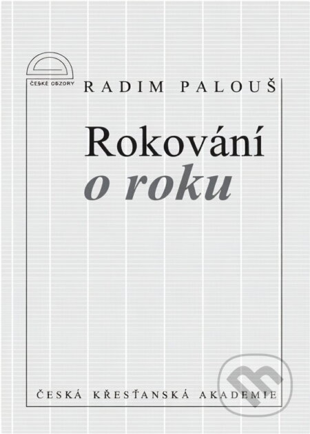 Kniha: Rokování o roku (Radim Palouš). Česká křesťanská akademie, 1994