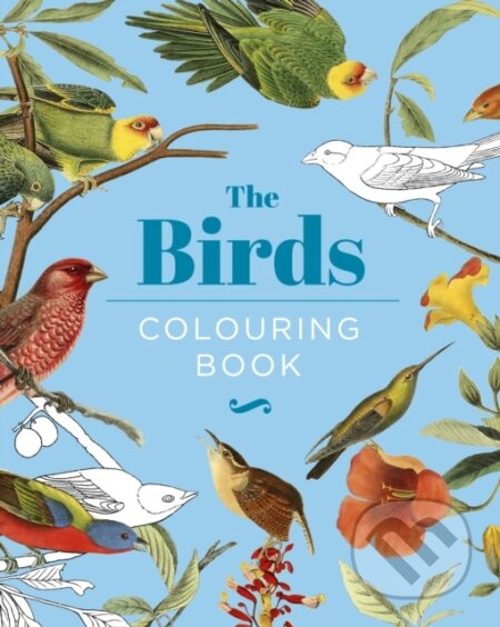 The Birds Colouring Book (Hardback Gift Edition) - Peter Gray, John James Audubon (ilustrátor), John T. Bowen (ilustrátor), John Gerrard Keulemans …