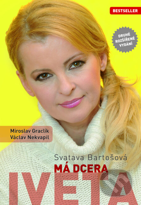 Svatava Bartošová: Má dcera Iveta - Miroslav Graclík, Václav Nekvapil - kniha z kategorie Životopisy