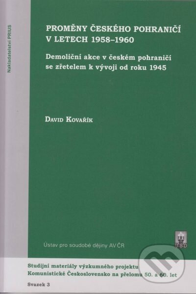 Proměny českého pohraničí v letech 1958-1960 - David Kovařík, Prius, 2007