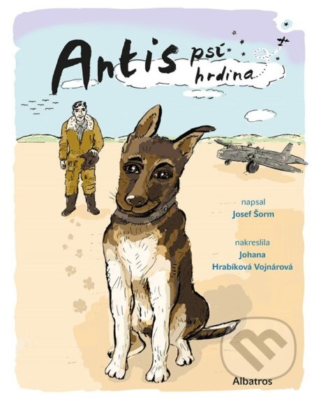Antis: Psí hrdina - Josef Šorm, Barbara Šalamounová (ilustrátor), Johana Hrabíková-Vojnárová (ilustrátor) - kniha z kategorie Komiksy