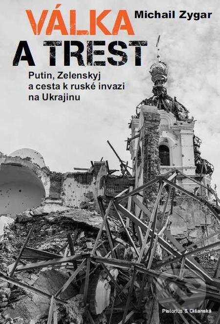 Válka a trest - Michail Zygar, Pistorius & Olšanská, 2024