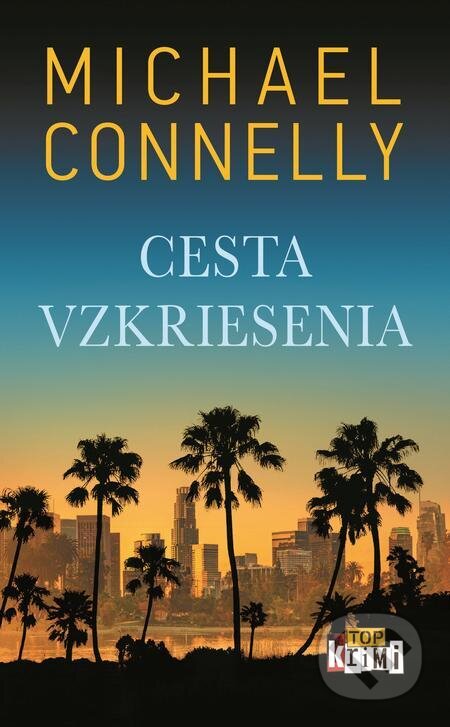 Cesta vzkriesenia - Michael Connelly, Slovart, 2024