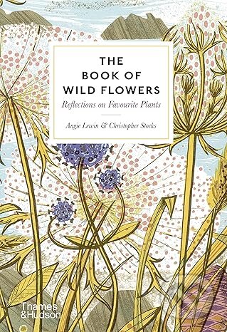 Kniha: The Book of Wild Flowers (Angie Lewin a Christopher Stocks)