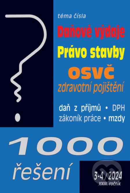 1000 řešení č. 3-4 / 2024 - Daňové výdaje (Právo stavby, OSVČ ve zdravotním pojištění)