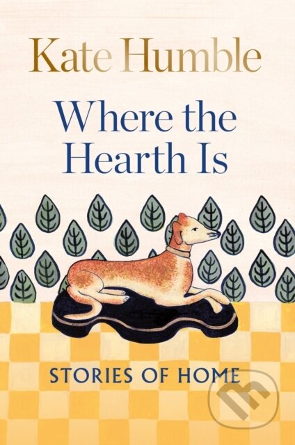 Where the Hearth Is - Kate Humble, Aster, 2024