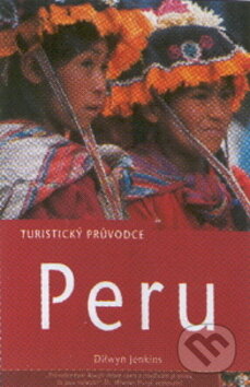 Peru - turistický průvodce - Dilwyn Jenkins, Jota, 2002