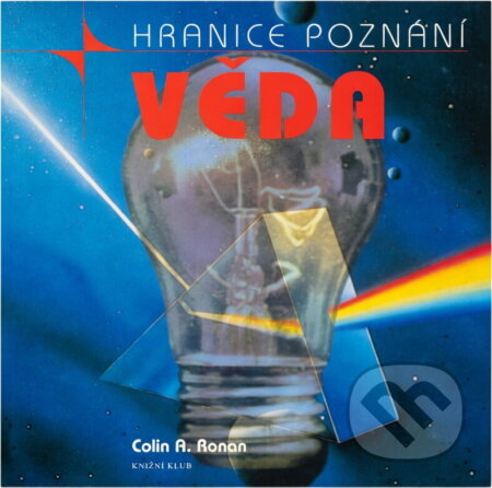 Kniha: Věda : a jak porozumět jejím záhadám (Knižní klub). Knižní klub, 1997