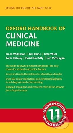Oxford Handbook of Clinical Medicine - Ian B. Wilkinson, Tim Raine, Kate Wiles, Peter Hateley, Dearbhla Kelly, Iain McGurgan, Oxford University Press, 2024