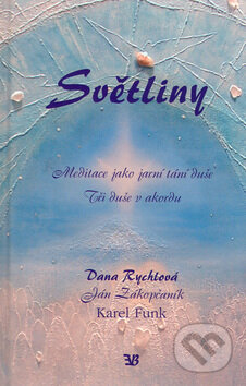 Světliny - Karel Funk, Dana Rychlová, Ján Zákopčaník, Babická Eva, 2005