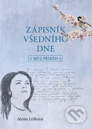 Zápisník všedního dne - můj příběh - Alena Lišková, Bookla, 2024