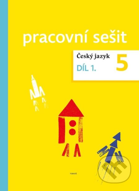 Český jazyk pro 5. ročník – pracovní sešit 1. díl - kolektiv autorů, Tobiáš, 2020