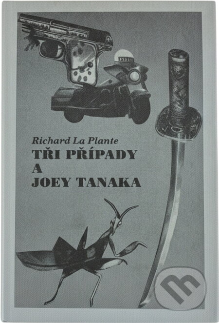 Kniha: Tři případy a Joey Tanaka (Richard La Plante). , 1997