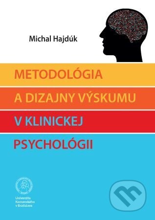 Metodológia a dizajny výskumu v klinickej psychológii - Michal Hajdúk, Univerzita Komenského Bratislava, 2020