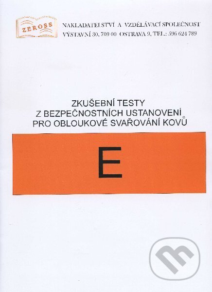 Zkušební testy z bezpečnostních ustanovení pro obloukové svařování kovů - E, Český svářečský ústav, 2020