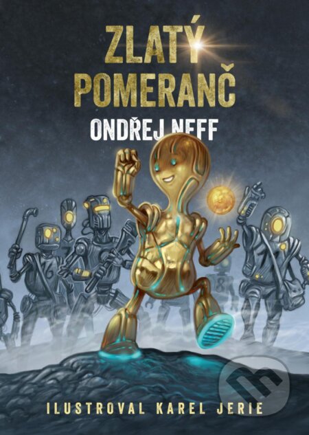 Zlatý pomeranč - Ondřej Neff, Karel Jerie (ilustrácie) - kniha z kategorie Sci-fi
