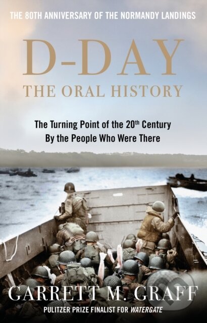 D-DAY The Oral History - Garrett M. Graff, Monoray, 2024