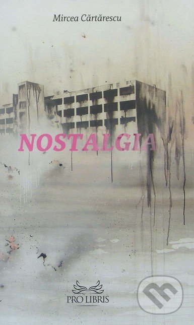 Nostalgia - Mircea Cărtărescu, 2016