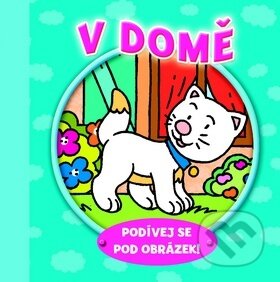Kniha: V domě - Podívej se pod obrázek! (Svojtka&Co.)