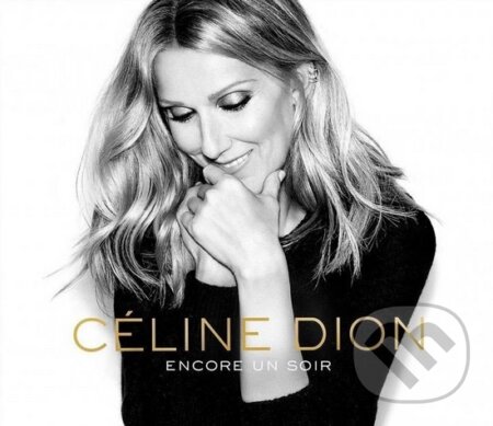 Céline Dion: Encore un soir - Céline Dion, Sony Music Entertainment, 2016