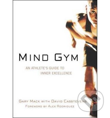 Mind Gym - Gary Mack, David Casstevens, McGraw-Hill, 2002