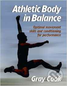 Athletic Body in Balance - Gray Cook, Human Kinetics, 2003