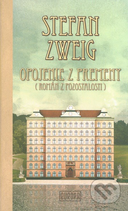Opojenie z premeny - Stefan Zweig, Európa, 2016