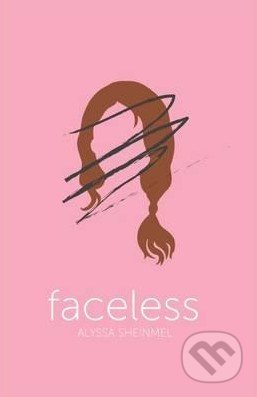 Faceless - Alyssa B. Sheinmel, Chicken House, 2016