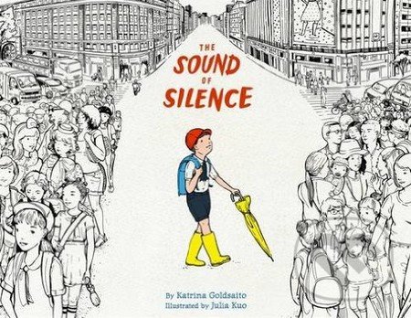 The Sound of Silence - Katrina Goldsaito, Little, Brown, 2016