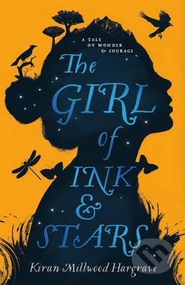 The Girl of Ink and Stars - Kiran Millwood-Hargrave, Chicken House, 2016