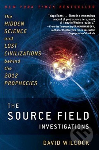 The Source Field Investigations - David Wilcock, Plume, 2012