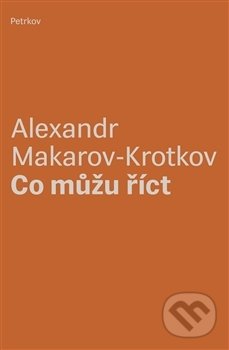 Co můžu říct - Alexandr Makarov-Krotkov, Petrkov, 2015