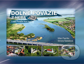 Dolné Považie z neba (Lower Považie from heaven) - Milan Paprčka, Simona Nádašiová - kniha z kategorie Fotografie