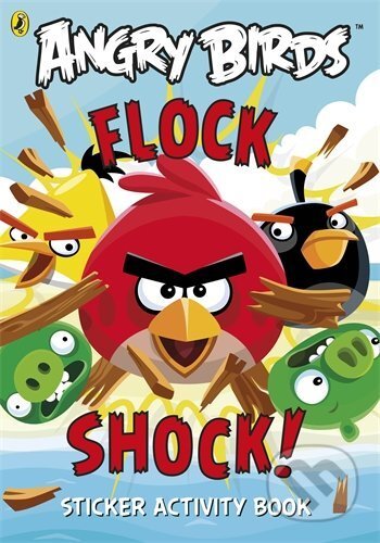 Angry Birds: Flock Shock! (Sticker Activity Book) - kniha z kategorie Pro děti