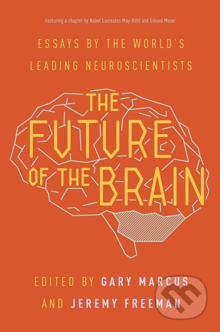 Future Of The Brain The - Gary Marcus, Jeremy Freeman, Princeton University Press, 2016