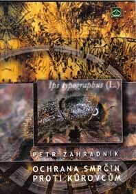 Ochrana smrčin proti kůrovcům - Zahradník Petr - kniha z kategorie Biologie