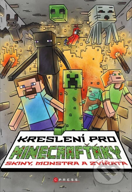 Kreslení pro Minecrafťáky - Michaela Bystrá, Pavla Navrátilová Filip (ilustrátor), CPRESS, 2024