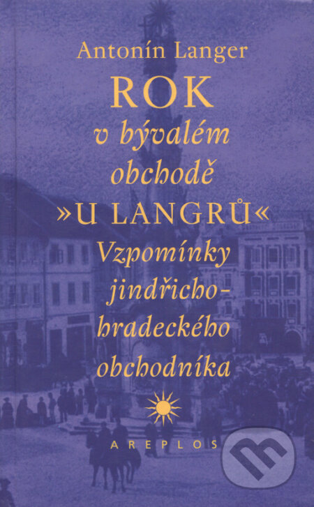 Kniha: Rok v bývalém obchodě u Langrů (Antonín Langer)