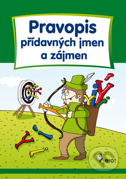 Kniha: Pravopis přídavných jmen a zájmen (Petr Šulc). Pierot, 2011