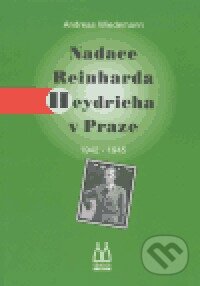Nadace Reinharda Heydricha v Praze - Andreas Wiedemann, Pražská edice, 2005