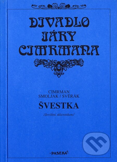 Kniha: Švestka (Ladislav Smoljak a Zdeněk Svěrák). Paseka, 1999