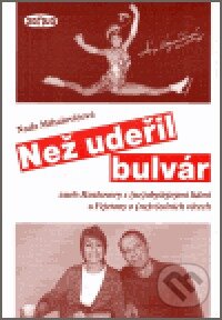 Než udeřil bulvár - Naďa Mihalovičová, First Class Publishing, 2006