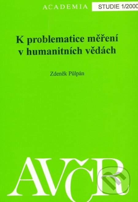K problematice měření v humanitních vědách - Zdeněk Půlpán, Academia, 2005