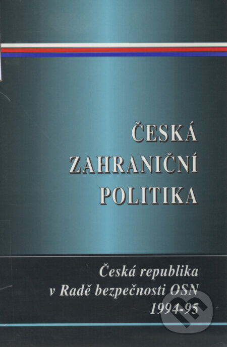 Česká zahraníční politika - Karel Krátký, Jan Michal, Ústav mezinárodních vztahů, 1997