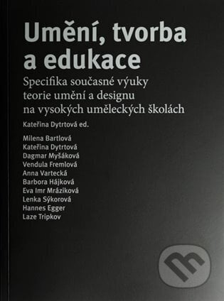 Umění, tvorba a edukace - Kateřina Dytrtová, Fakulta umění a designu, 2024